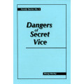 Dangers of Secret Vice Dangers of Secret Vice