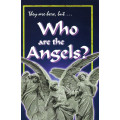Who are the Angels? Who are the Angels?