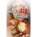 Why Was Sin Permitted? Why Was Sin Permitted?