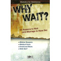 Why Wait? (Pamphlet) Why Wait? (Pamphlet)