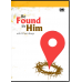 Be Found in Him Be Found in Him