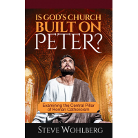 Is God's Church Built on Peter?