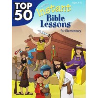 Top 50 Instant Bible Lessons for Elementary